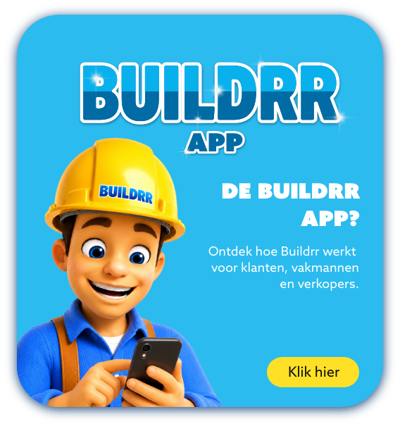 Buildrr App — ontdek hoe Buildrr werkt voor klanten, vakmannen en verkopers